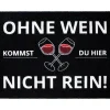 CLOSE-UP Ohne Wein Kommst Du Hier Nicht Rein Fußmatte 26 CLOSE-UP Ohne Wein Kommst Du Hier Nicht Rein Fußmatte -Kaufland Geschäft db5bb742fb898ef7035068d621639845